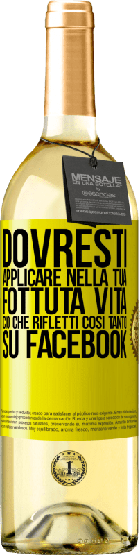 29,95 € Spedizione Gratuita | Vino bianco Edizione WHITE Dovresti applicare nella tua fottuta vita, ciò che rifletti così tanto su Facebook Etichetta Gialla. Etichetta personalizzabile Vino giovane Raccogliere 2025 Verdejo