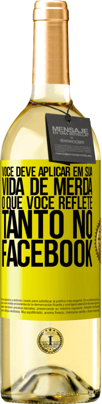 29,95 € | Vinho branco Edição WHITE Você deve aplicar na sua vida, o que você reflete tanto no Facebook Etiqueta Amarela. Etiqueta personalizável Vinho jovem Colheita 2024 Verdejo