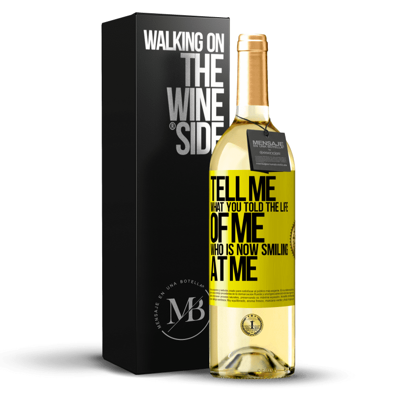 29,95 € Free Shipping | White Wine WHITE Edition Tell me what you told the life of me who is now smiling at me Yellow Label. Customizable label Young wine Harvest 2023 Verdejo
