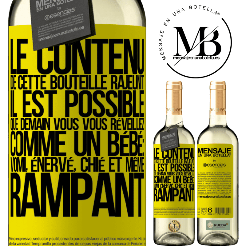 «Le contenu de cette bouteille rajeunit. Il est possible que demain vous vous réveilliez comme un bébé: en vomissant, énervé, chi» Édition WHITE