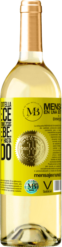 «El contenido de esta botella rejuvenece. Es posible que mañana amanezcas como un bebé: vomitado, meado, cagado y hasta» Edición WHITE