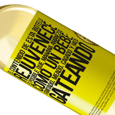 Expresiones Únicas y Personales. «El contenido de esta botella rejuvenece. Es posible que mañana amanezcas como un bebé: vomitado, meado, cagado y hasta» Edición WHITE