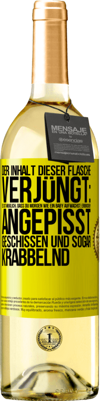 Kostenloser Versand | Weißwein WHITE Ausgabe Der Inhalt dieser Flasche verjüngt: Es ist möglich, dass du morgen wie ein Baby aufwachst: Erbrochen, angepisst, geschissen und Gelbes Etikett. Anpassbares Etikett Junger Wein Ernte 2023 Verdejo