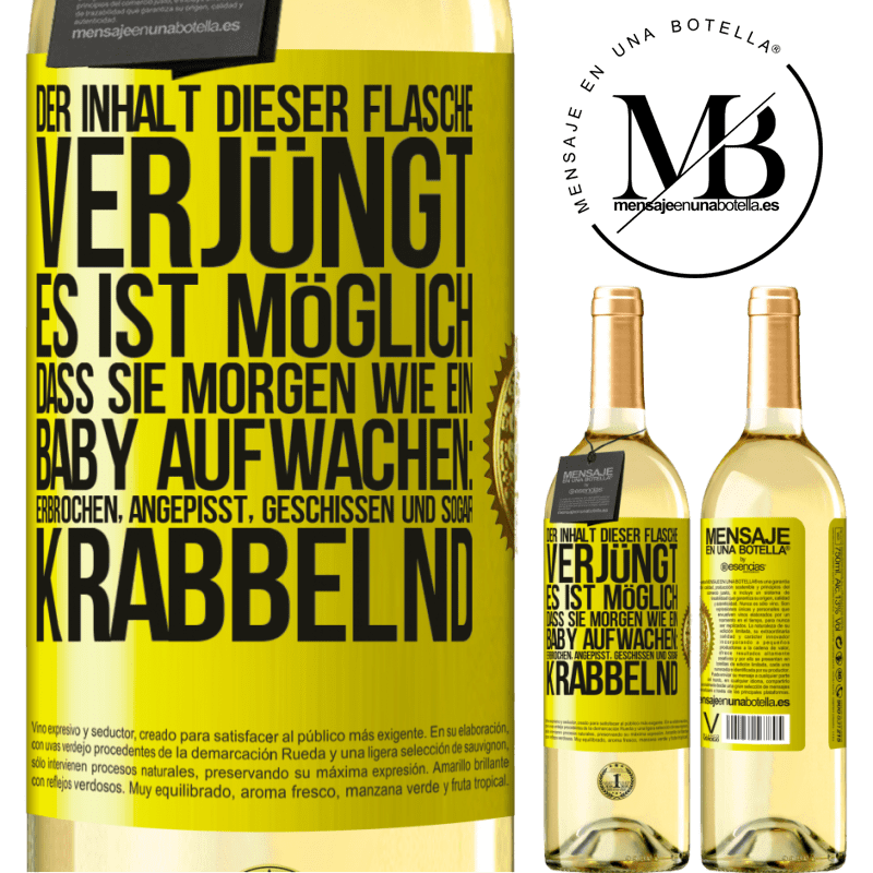29,95 € Kostenloser Versand | Weißwein WHITE Ausgabe Der Inhalt dieser Flasche verjüngt: Es ist möglich, dass du morgen wie ein Baby aufwachst: Erbrochen, angepisst, geschissen und Gelbes Etikett. Anpassbares Etikett Junger Wein Ernte 2024 Verdejo
