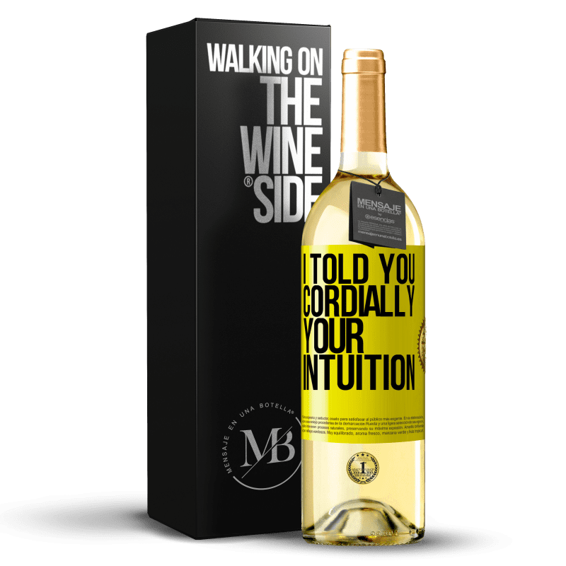 29,95 € Free Shipping | White Wine WHITE Edition I told you. Cordially, your intuition Yellow Label. Customizable label Young wine Harvest 2024 Verdejo