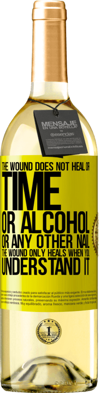 29,95 € | 白葡萄酒 WHITE版 伤口无法愈合或愈合，也无法治愈酒精或任何其他指甲。伤口只有在您了解时才能he愈 黄色标签. 可自定义的标签 青年酒 收成 2025 Verdejo