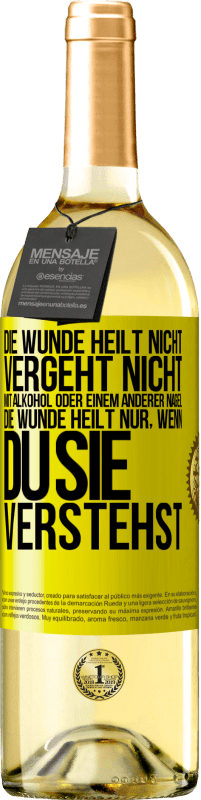 29,95 € | Weißwein WHITE Ausgabe Die Wunde heilt nicht, vergeht nicht mit Alkohol oder einem anderer Nagel. Die Wunde heilt nur, wenn du sie verstehst Gelbes Etikett. Anpassbares Etikett Junger Wein Ernte 2024 Verdejo