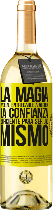 «La magia nace al entregarle a alguien la confianza suficiente para ser uno mismo» Edición WHITE