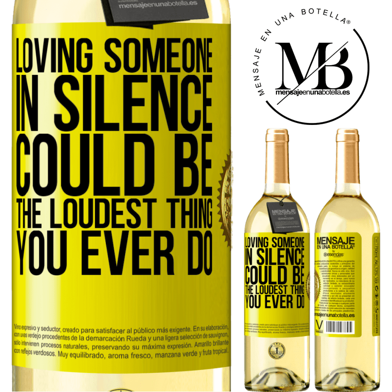 29,95 € Free Shipping | White Wine WHITE Edition Loving someone in silence could be the loudest thing you ever do Yellow Label. Customizable label Young wine Harvest 2022 Verdejo