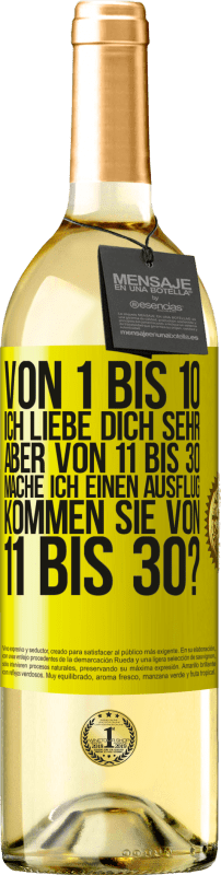 29,95 € | Weißwein WHITE Ausgabe Von 1 bis 10 Ich liebe dich sehr. Aber von 11 bis 30 mache ich einen Ausflug. Kommen Sie von 11 bis 30? Gelbes Etikett. Anpassbares Etikett Junger Wein Ernte 2024 Verdejo