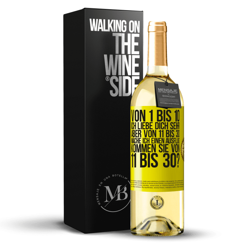 29,95 € Kostenloser Versand | Weißwein WHITE Ausgabe Von 1 bis 10 Ich liebe dich sehr. Aber von 11 bis 30 mache ich einen Ausflug. Kommen Sie von 11 bis 30? Gelbes Etikett. Anpassbares Etikett Junger Wein Ernte 2025 Verdejo