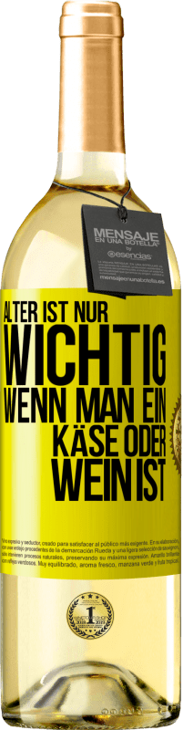 29,95 € Kostenloser Versand | Weißwein WHITE Ausgabe Alter ist nur wichtig, wenn man ein Käse oder Wein ist Gelbes Etikett. Anpassbares Etikett Junger Wein Ernte 2025 Verdejo