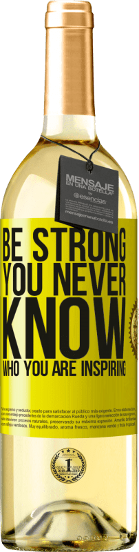 29,95 € | Vino Blanco Edición WHITE Be strong. You never know who you are inspiring Etiqueta Amarilla. Etiqueta personalizable Vino joven Cosecha 2024 Verdejo