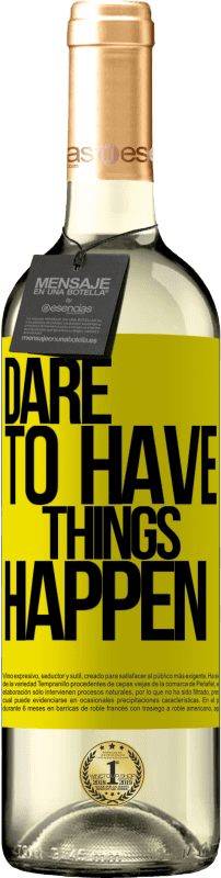 29,95 € | Vin blanc Édition WHITE Dare to have things happen Étiquette Jaune. Étiquette personnalisable Vin jeune Récolte 2024 Verdejo