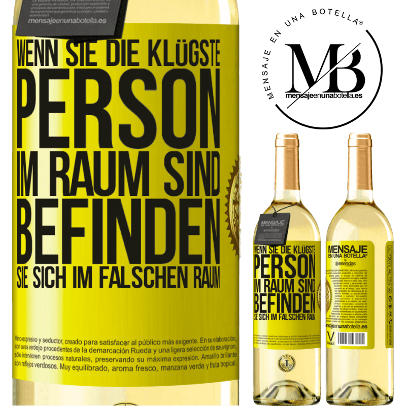 29,95 € Kostenloser Versand | Weißwein WHITE Ausgabe Wenn du die klügste Person im Raum bist, befindest du dich am falschen Ort Gelbes Etikett. Anpassbares Etikett Junger Wein Ernte 2024 Verdejo