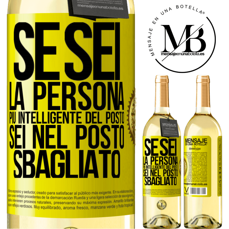 29,95 € Spedizione Gratuita | Vino bianco Edizione WHITE Se sei la persona più intelligente del posto, sei nel posto sbagliato Etichetta Gialla. Etichetta personalizzabile Vino giovane Raccogliere 2024 Verdejo