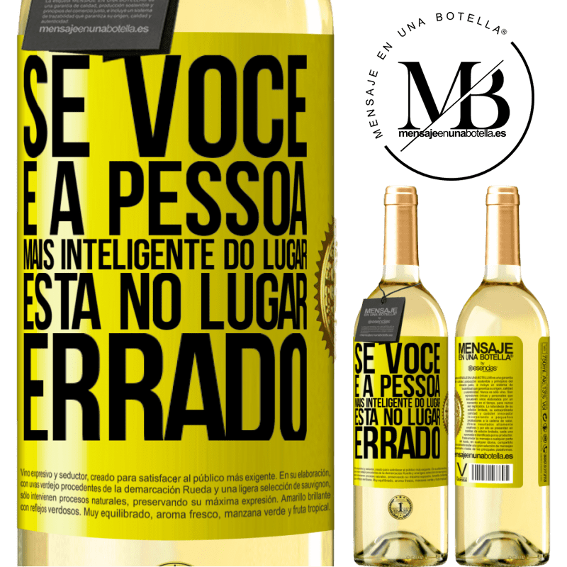 29,95 € Envio grátis | Vinho branco Edição WHITE Se você é a pessoa mais inteligente do lugar, está no lugar errado Etiqueta Amarela. Etiqueta personalizável Vinho jovem Colheita 2024 Verdejo