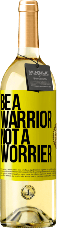 29,95 € Free Shipping | White Wine WHITE Edition Be a warrior, not a worrier Yellow Label. Customizable label Young wine Harvest 2023 Verdejo