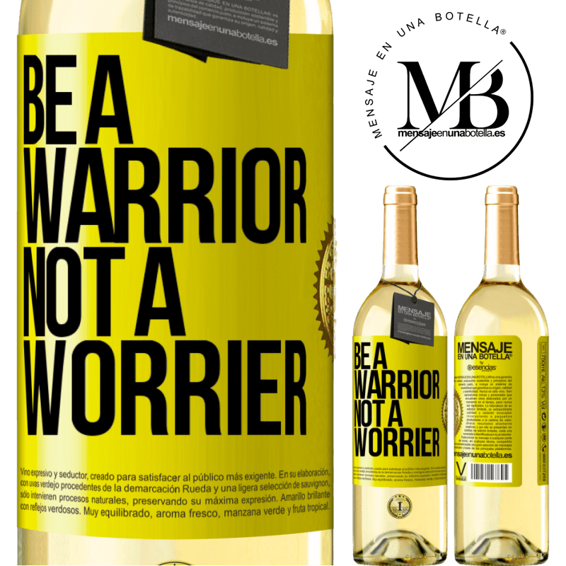 29,95 € Free Shipping | White Wine WHITE Edition Be a warrior, not a worrier Yellow Label. Customizable label Young wine Harvest 2022 Verdejo