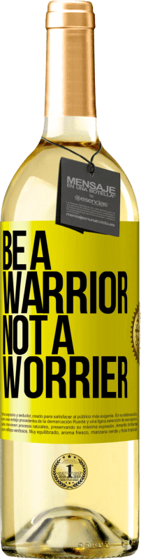 «Be a warrior, not a worrier» Edizione WHITE