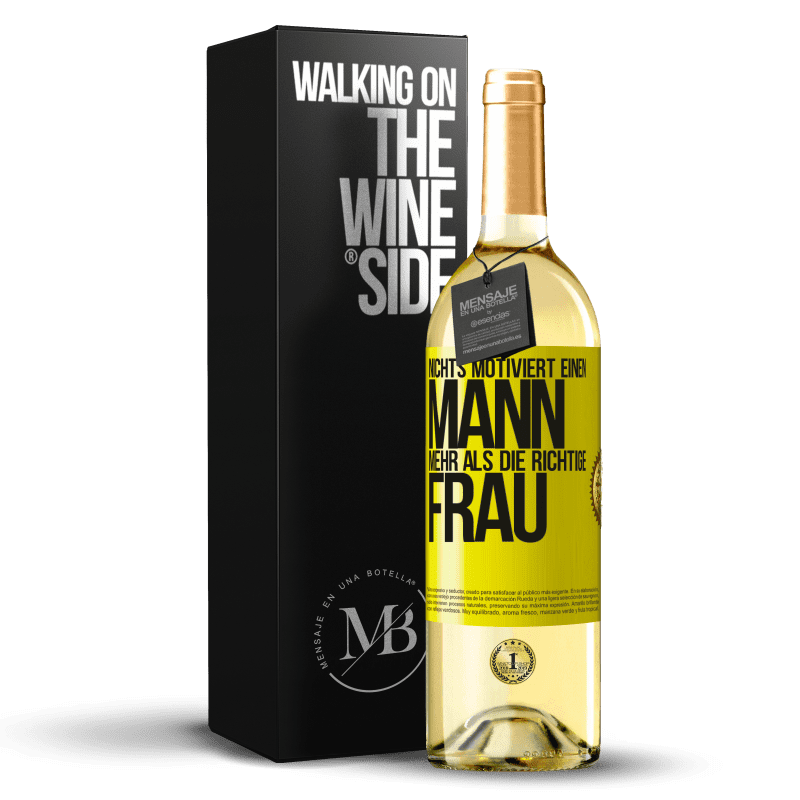 29,95 € Kostenloser Versand | Weißwein WHITE Ausgabe Nichts motiviert einen Mann mehr als die richtige Frau Gelbes Etikett. Anpassbares Etikett Junger Wein Ernte 2023 Verdejo