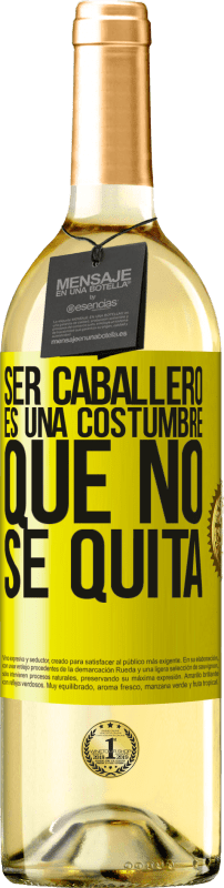 29,95 € | Vino Blanco Edición WHITE Ser caballero es una costumbre que no se quita Etiqueta Amarilla. Etiqueta personalizable Vino joven Cosecha 2025 Verdejo