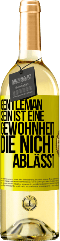 29,95 € Kostenloser Versand | Weißwein WHITE Ausgabe Gentleman sein ist eine Gewohnheit, die nicht ablässt Gelbes Etikett. Anpassbares Etikett Junger Wein Ernte 2023 Verdejo