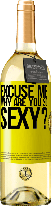 29,95 € | White Wine WHITE Edition Excuse me, why are you so sexy? Yellow Label. Customizable label Young wine Harvest 2023 Verdejo
