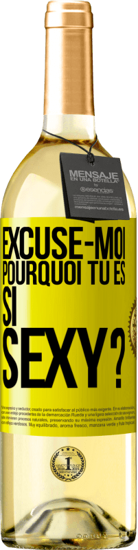 29,95 € Envoi gratuit | Vin blanc Édition WHITE Excuse-moi, pourquoi tu es si sexy? Étiquette Jaune. Étiquette personnalisable Vin jeune Récolte 2025 Verdejo