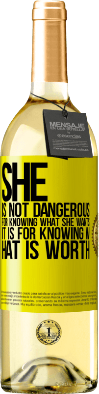 29,95 € | White Wine WHITE Edition She is not dangerous for knowing what she wants, it is for knowing what is worth Yellow Label. Customizable label Young wine Harvest 2023 Verdejo