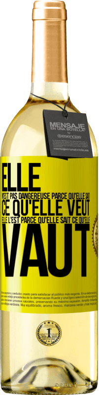 29,95 € Envoi gratuit | Vin blanc Édition WHITE Elle n'est pas dangereuse parce qu'elle sait ce qu'elle veut, elle l'est parce qu'elle sait ce qu'elle vaut Étiquette Jaune. Étiquette personnalisable Vin jeune Récolte 2024 Verdejo