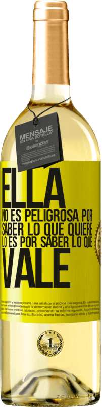 29,95 € | Vino Blanco Edición WHITE Ella no es peligrosa por saber lo que quiere, lo es por saber lo que vale Etiqueta Amarilla. Etiqueta personalizable Vino joven Cosecha 2025 Verdejo