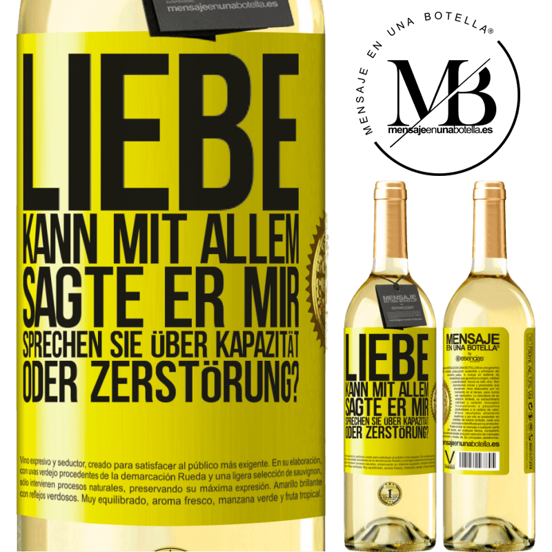 29,95 € Kostenloser Versand | Weißwein WHITE Ausgabe Die Liebe kann alles, sagte er. Sprichst du von Kapazität oder Zerstörung? Gelbes Etikett. Anpassbares Etikett Junger Wein Ernte 2024 Verdejo