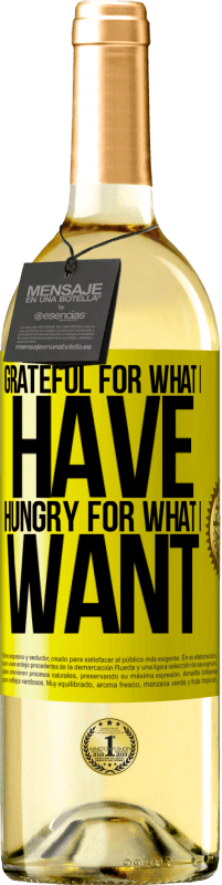 29,95 € | White Wine WHITE Edition Grateful for what I have, hungry for what I want Yellow Label. Customizable label Young wine Harvest 2023 Verdejo