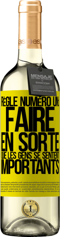 «Règle numéro un: faire en sorte que les gens se sentent importants» Édition WHITE