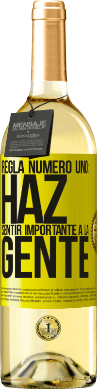 «Regla número uno: haz sentir importante a la gente» Edición WHITE