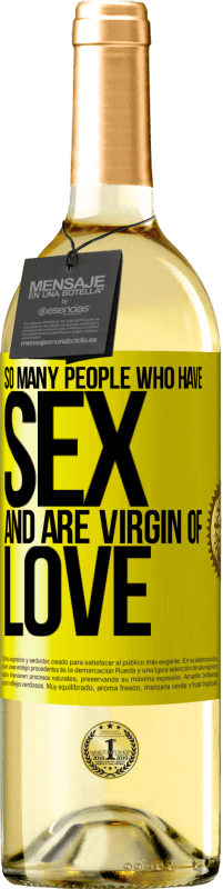 29,95 € | White Wine WHITE Edition So many people who have sex and are virgin of love Yellow Label. Customizable label Young wine Harvest 2025 Verdejo