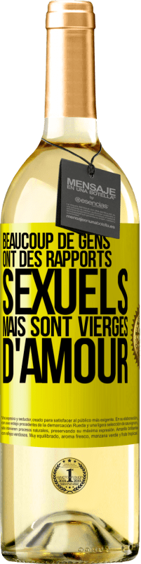 «Beaucoup de gens ont des rapports sexuels mais sont vierges d'amour» Édition WHITE