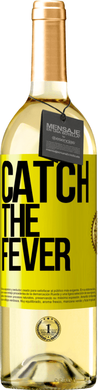 «Catch the fever» Edição WHITE