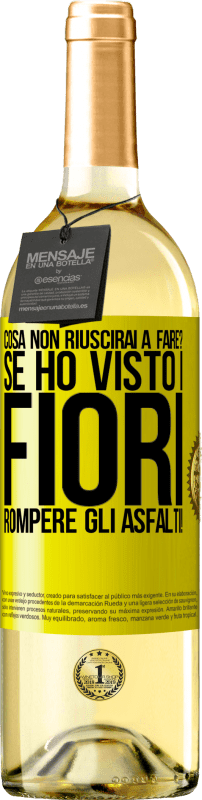 29,95 € | Vino bianco Edizione WHITE cosa non riuscirai a fare? Se ho visto i fiori rompere gli asfalti! Etichetta Gialla. Etichetta personalizzabile Vino giovane Raccogliere 2024 Verdejo