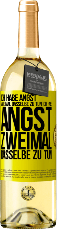 29,95 € | Weißwein WHITE Ausgabe Ich habe Angst, zweimal dasselbe zu tun Ich habe Angst, zweimal dasselbe zu tun Gelbes Etikett. Anpassbares Etikett Junger Wein Ernte 2025 Verdejo