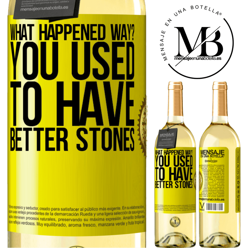 29,95 € Free Shipping | White Wine WHITE Edition what happened way? You used to have better stones Yellow Label. Customizable label Young wine Harvest 2022 Verdejo