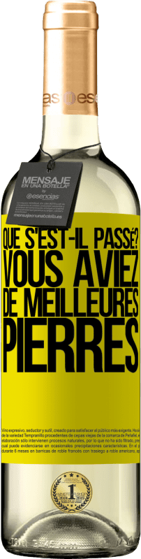 29,95 € | Vin blanc Édition WHITE que s'est-il passé? Vous aviez de meilleures pierres Étiquette Jaune. Étiquette personnalisable Vin jeune Récolte 2024 Verdejo