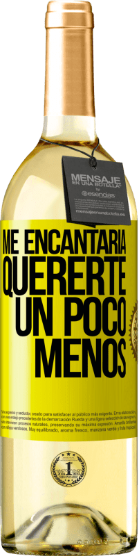 29,95 € Envío gratis | Vino Blanco Edición WHITE Me encantaría quererte un poco menos Etiqueta Amarilla. Etiqueta personalizable Vino joven Cosecha 2025 Verdejo