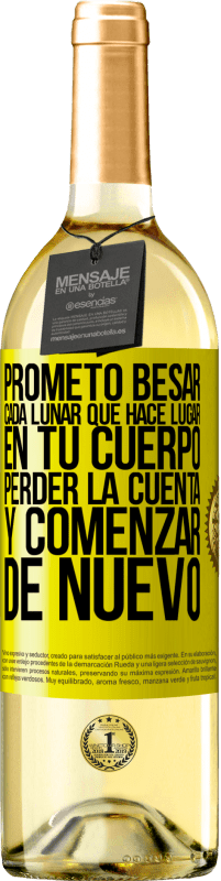 29,95 € Envío gratis | Vino Blanco Edición WHITE Prometo besar cada lunar que hace lugar en tu cuerpo, perder la cuenta, y comenzar de nuevo Etiqueta Amarilla. Etiqueta personalizable Vino joven Cosecha 2025 Verdejo