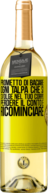 29,95 € | Vino bianco Edizione WHITE Prometto di baciare ogni talpa che si svolge nel tuo corpo, perdere il conto e ricominciare Etichetta Gialla. Etichetta personalizzabile Vino giovane Raccogliere 2025 Verdejo