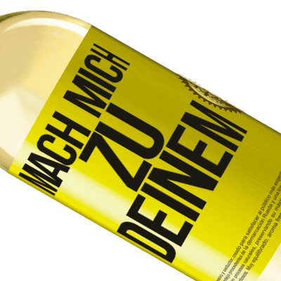 Einzigartige und Persönliche Ausdrücke. «Mach mich Deinen» WHITE Ausgabe
