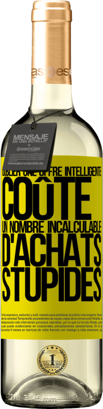 «Oublier une offre intelligente coûte un nombre incalculable d'achats stupides» Édition WHITE