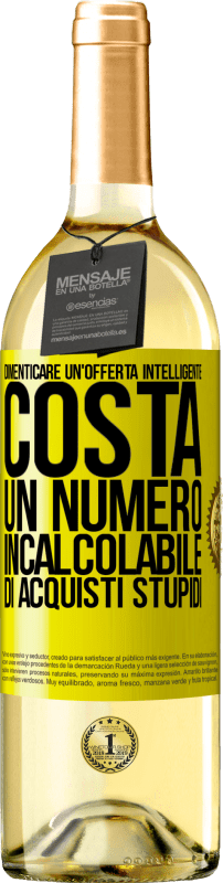 29,95 € Spedizione Gratuita | Vino bianco Edizione WHITE Dimenticare un'offerta intelligente costa un numero incalcolabile di acquisti stupidi Etichetta Gialla. Etichetta personalizzabile Vino giovane Raccogliere 2024 Verdejo