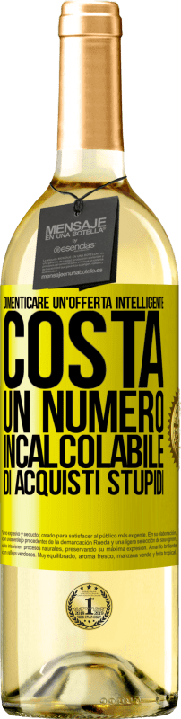 29,95 € Spedizione Gratuita | Vino bianco Edizione WHITE Dimenticare un'offerta intelligente costa un numero incalcolabile di acquisti stupidi Etichetta Gialla. Etichetta personalizzabile Vino giovane Raccogliere 2025 Verdejo